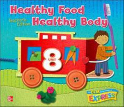 Spiral-bound DLM Early Childhood Express, Teacher's Edition Unit 8 Healthy Food/Healthy Body Book