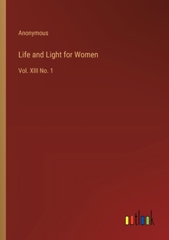 Paperback Life and Light for Women: Vol. XIII No. 1 Book