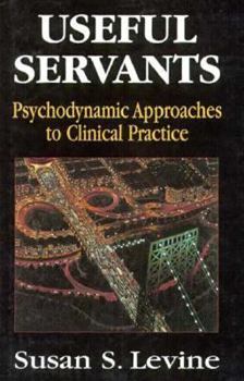 Hardcover Useful Servants: Psychodynamic Theories from a Clinical Perspective Book