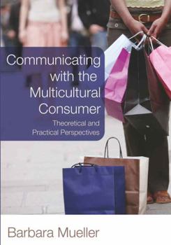 Paperback Communicating with the Multicultural Consumer: Theoretical and Practical Perspectives Book