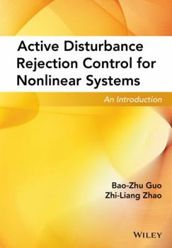 Hardcover Active Disturbance Rejection Control for Nonlinear Systems: An Introduction Book