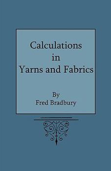 Calculations in Yarns and Fabrics - Primary Source Edition