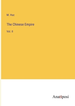 The Chinese Empire: Vol. II
