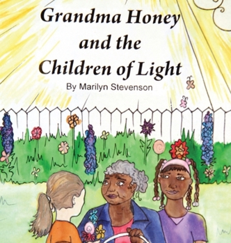 Grandma Honey and The Children of Light: Friends for Life