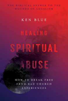 Paperback Healing Spiritual Abuse: How to Break Free from Bad Church Experience Book