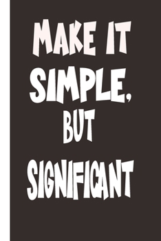 Paperback Make It Simple But Significant: Graphic Designer gifts: Funny Lined Journal / Notebook Book