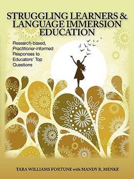 Paperback Struggling Learners and Language Immersion Education: Research-based, Practitioner-informed Responses to Educators' Top Questions Book