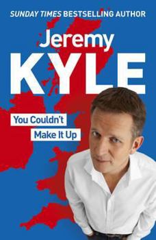 Paperback You Couldn't Make It Up. Jeremy Kyle Book