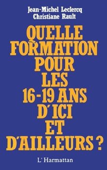 Paperback Quelle formation pour les 16-19 ans d'ici et d'ailleurs? [French] Book