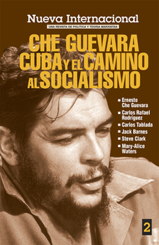 Che Guevara, Cuba, and the Road to Socialism (New International)