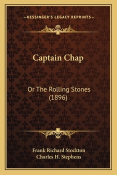 Paperback Captain Chap: Or The Rolling Stones (1896) Book