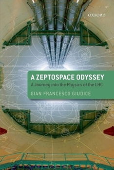 Hardcover A Zeptospace Odyssey: A Journey Into the Physics of the Lhc Book