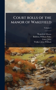 Hardcover Court rolls of the manor of Wakefield [Latin] Book