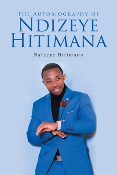 Paperback The Autobiography of Ndizeye Hitimana Book