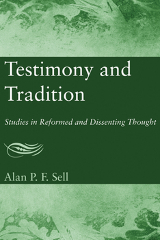 Paperback Testimony and Tradition: Studies in Reformed and Dissenting Thought Book