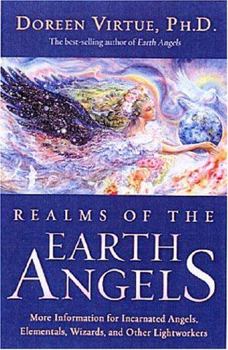 Paperback Realms of the Earth Angels: More Information for Incarnated Angels, Elementals, Wizards, and Other Lightworkers Book
