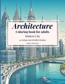 Paperback Architecture Coloring Book For Adults: 40 Relaxing Modern City Architecture Coloring Pages Book