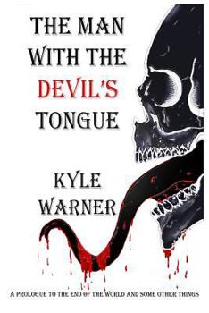 The Man with the Devil's Tongue - Book #0.1 of the End of the World and Some Other Things