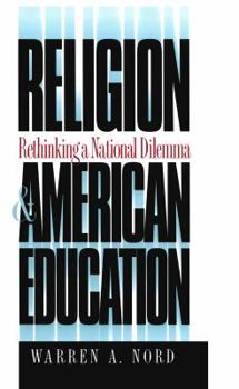 Religion and American Education: Rethinking a National Dilemma (H. Eugene and Lillian Youngs Lehman Series) - Book  of the H. Eugene and Lillian Youngs Lehman Series