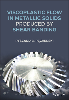 Hardcover Viscoplastic Flow in Solids Produced by Shear Banding Book