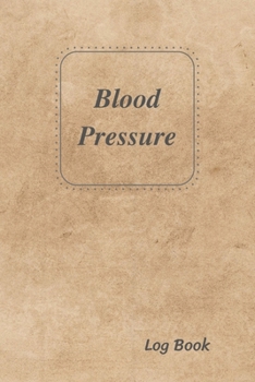 Blood Pressure Log Book: BP Journal, Daily Record and Health Monitor, 4 Readings a Day with Time, Blood Preesure, Heart Rate, Hypertension, Weight, Tracking your BP, 53 Weeks(1 Year), 6"x9"