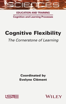 Hardcover Cognitive Flexibility: The Cornerstone of Learning Book