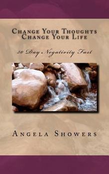 Paperback Change Your Thoughts Change Your Life: 30 Negativity Fast Book