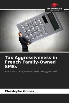 Paperback Tax Aggressiveness in French Family-Owned SMEs Book