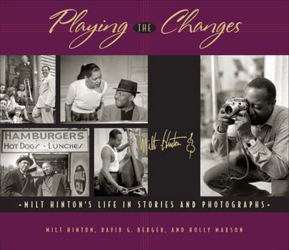 Hardcover Playing the Changes: Milt Hinton's Life in Stories and Photographs Book
