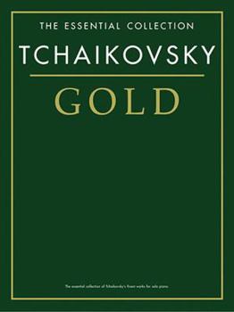 Paperback Tchaikovsky Gold - The Essential Collection: The Gold Series Book