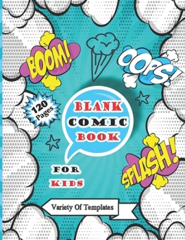 Blank Comic Book: Draw Your Own Comics - 120 Pages of Fun and Unique Templates - A Large 8.5" x 11" Notebook and Sketchbook for Kids and Adults to Unleash Creativity-(kids,girls,boys,women)