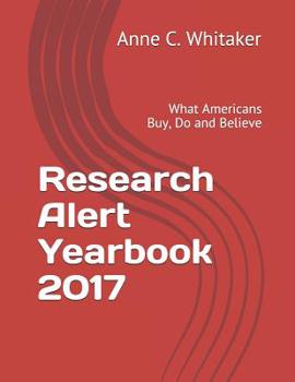 Paperback Research Alert Yearbook 2017: What Americans Buy, Do and Believe Book