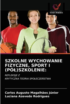 Paperback Szkolne Wychowanie Fizyczne, Sport I (Pól)Szkolenie [Polish] Book