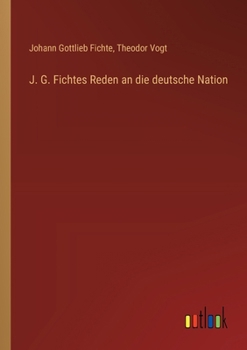 Paperback J. G. Fichtes Reden an die deutsche Nation [German] Book