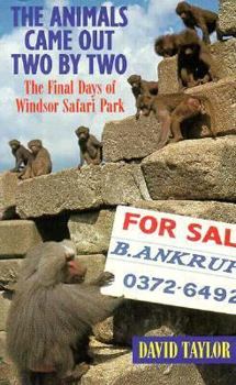 Paperback The Animals Came Out Two by Two: The Final Days of Windsor Safari Park Book