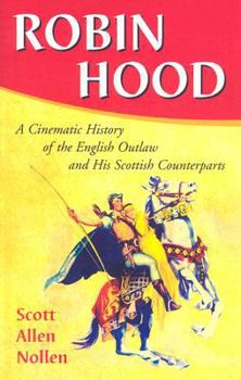 Paperback Robin Hood: A Cinematic History of the English Outlaw and His Scottish Counterparts Book