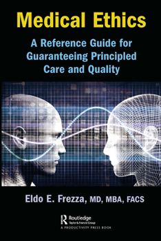 Paperback Medical Ethics: A Reference Guide for Guaranteeing Principled Care and Quality Book
