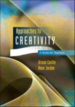Paperback Approaches to Creativity: A Guide for Teachers Book
