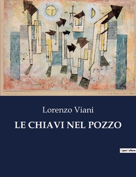 Paperback Le Chiavi Nel Pozzo: Un enigma sepolto nel cuore dell'Italia rurale [Italian] Book