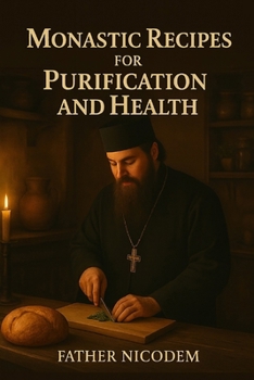 Paperback Monastic recipes for purification and health by Father Nicodem Book