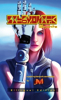 Paperback Silbyonite: a post-cyberpunk screenplay Book