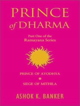 Prince of Dharma (Ramayana Omnibus, Volume I: Prince of Ayodhya / Siege of Mithila) - Book  of the Ramayana