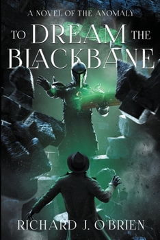 Paperback To Dream the Blackbane: A Novel of the Anomaly Book