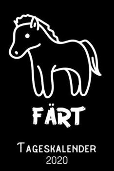 Färt - Tageskalender 2020: DIN A5 Kalender / Terminplaner / Tagesplaner 2020 12 Monate: Januar bis Dezember 2020 – Jeder Tag auf 1 Seite (German Edition)