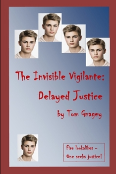 Paperback The Invisible Vigilante: Delayed Justice Book