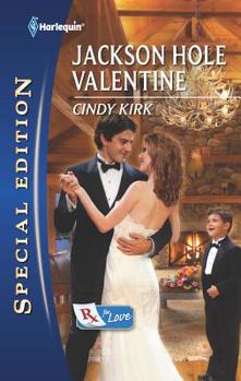 Jackson Hole Valentine - Book #5 of the Rx For Love