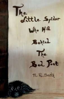 Paperback The Little Spider Who Hid Behind the Bed Post Book