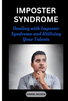 Paperback Imposter Syndrome: Dealing with Imposter Syndrome and Utilizing Your Talents Book