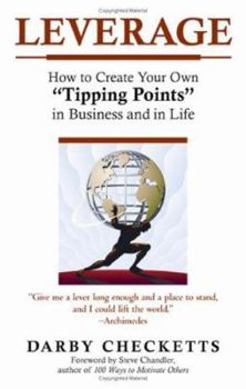 Hardcover Leverage: How to Create Your Own "Tipping Points" in Business and in Life Book