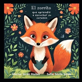 Paperback El zorrito que aprendió a escuchar su corazón [Spanish] Book